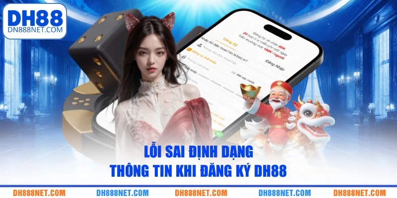 Lỗi sai định dạng thông tin khi đăng ký DH88
