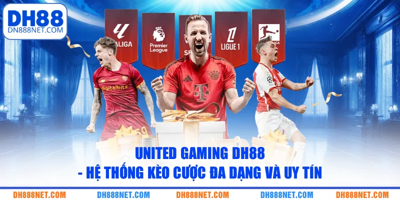 united gaming dh88 he thong keo cuoc da dang va uy tin