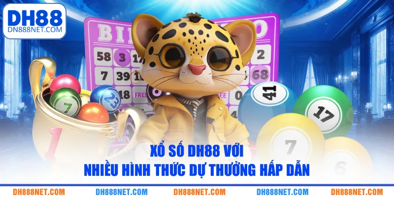 Xổ số DH88 với nhiều hình thức dự thưởng hấp dẫn